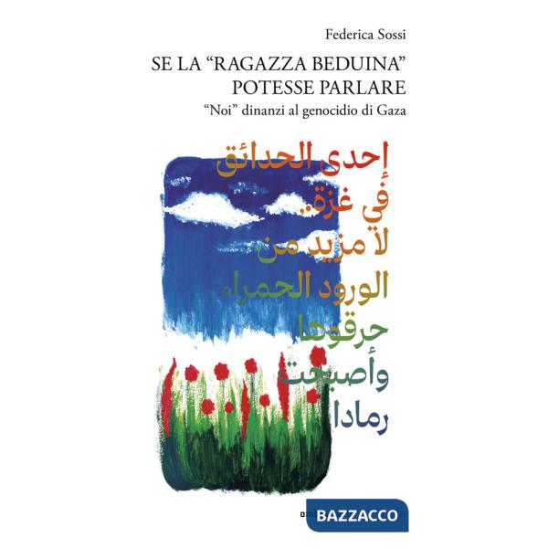 Se la «ragazza beduina» potesse parlare. «Noi» dinanzi al genocidio di Gaza