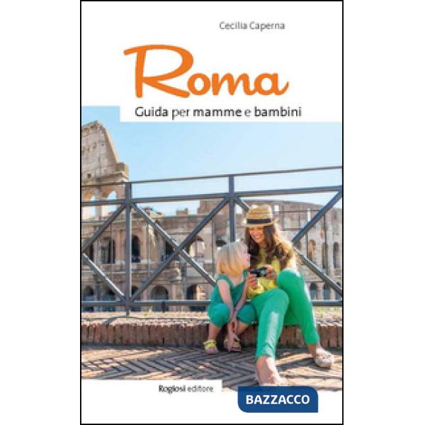 Roma. Guida per mamme e bambini