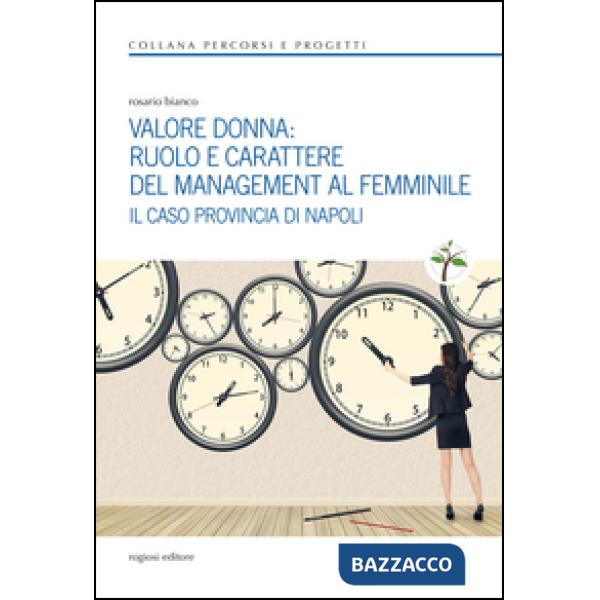 Valore donna. Ruolo e carattere del management al femminile. Il caso provincia di Napoli