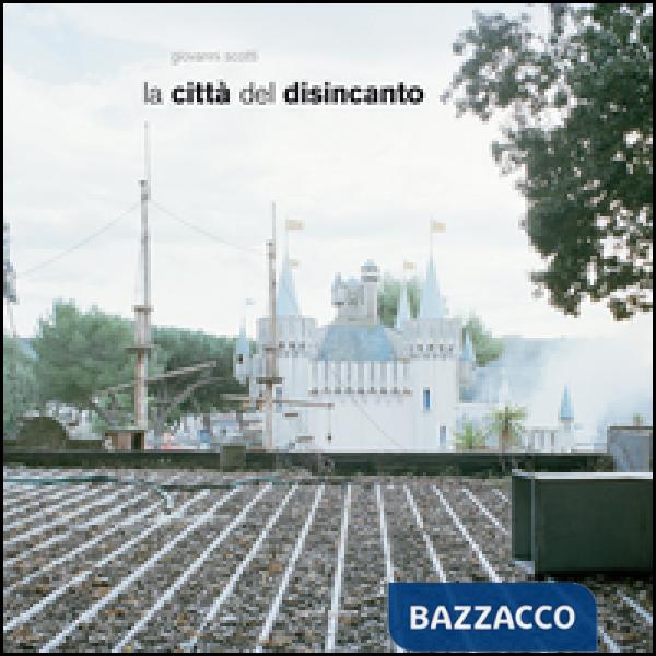Città del disincanto (La)