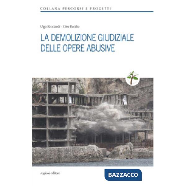 Demolizione giudiziale delle opere abusive (La)