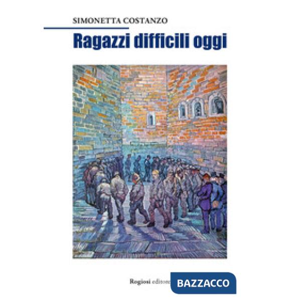 Ragazzi difficili oggi