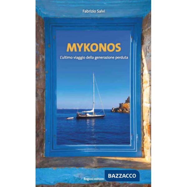 Mykonos. L'ultimo viaggio della generazione perduta