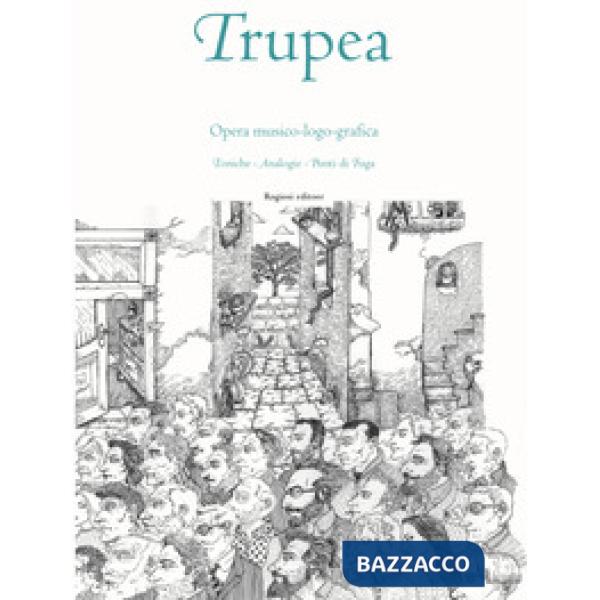 Trupea. Opera musico-logo grafica