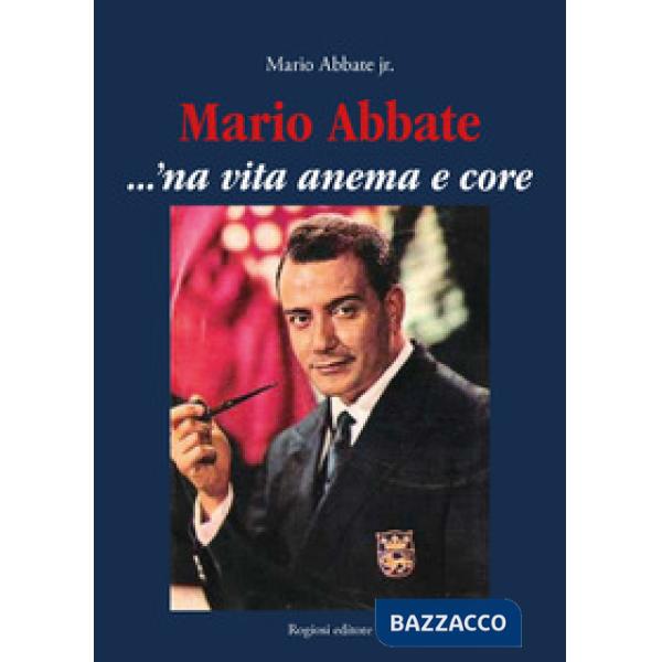 Mario Abbate. ...'Na vita anema e core
