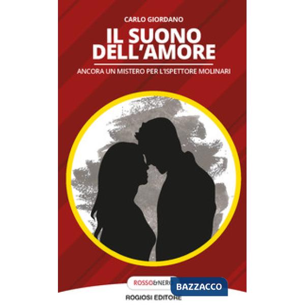 Suono dell'amore. Ancora un mistero per l'ispettore Molinari (Il)