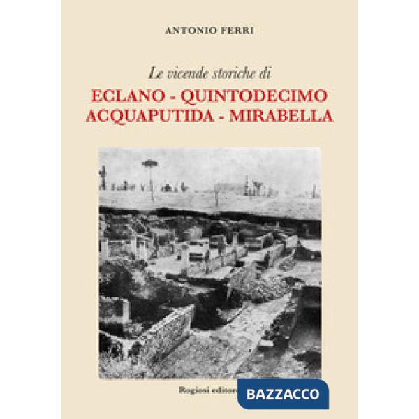 Vicende storiche di Eclano, Quintodecimo, Acquaputida, Mirabella (Le)