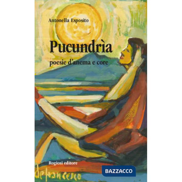 Pucundria. Poesie d'anema e core
