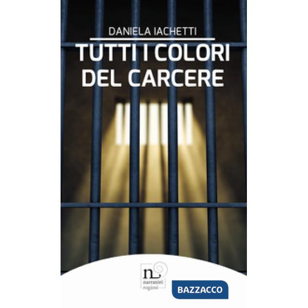 Tutti i colori del carcere