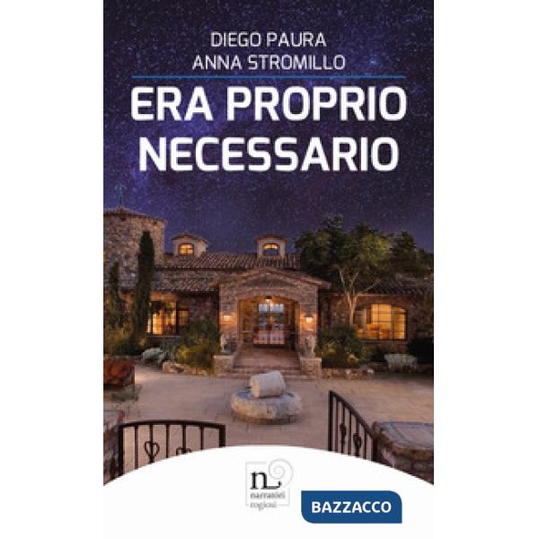 Era proprio necessario. Itinerario psico-gastronomico di un'allegra compagnia al