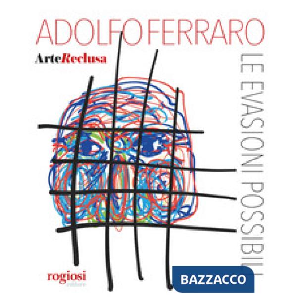 Arte reclusa. Le evasioni possibili