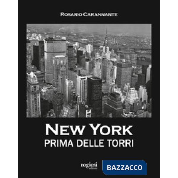 New York prima delle torri. Ediz. illustrata