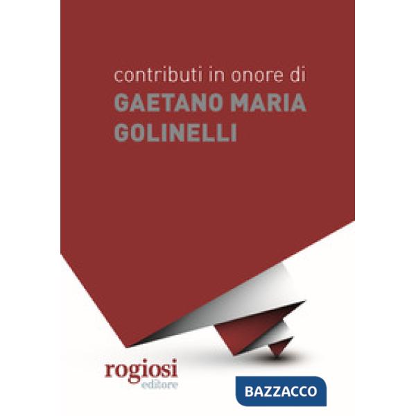 Contributi in onore di Gaetano Maria Golinelli