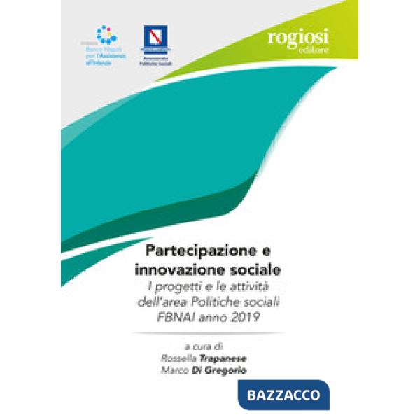 Partecipazione e innovazione sociale. I progetti e le attività dell'area Politiche sociali FBNAI anno 2019
