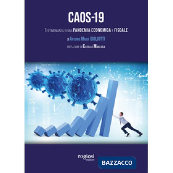 Caos-19. Testimonianza di una pandemia economica e fiscale