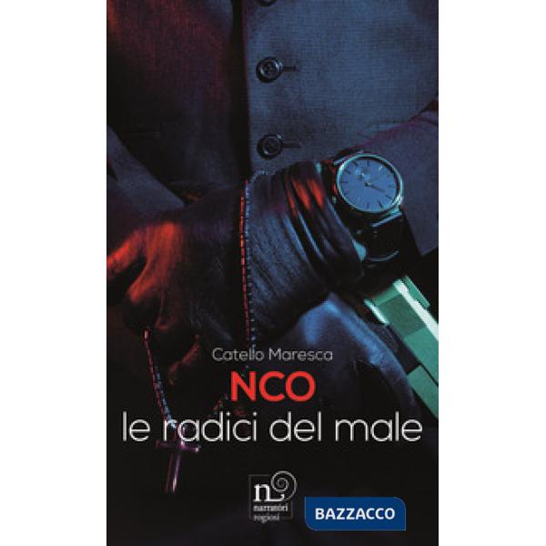 NCO. Le radici del male