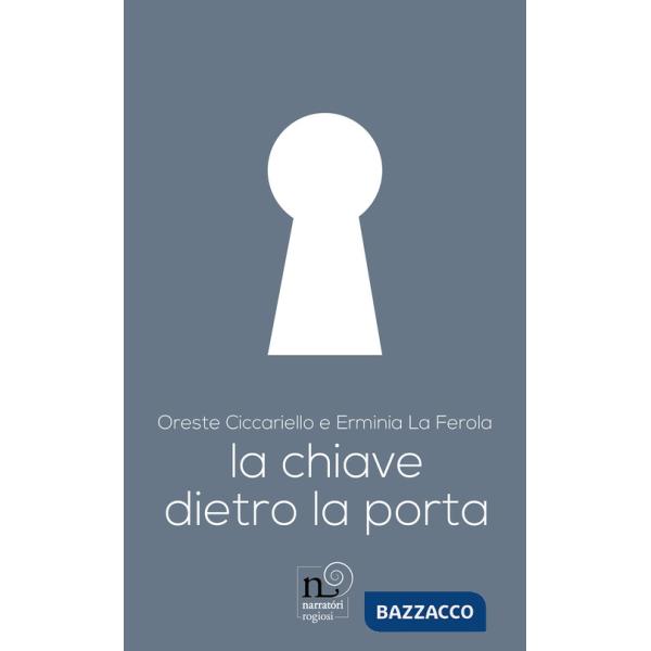 Chiave dietro la porta. Ediz. illustrata (La)