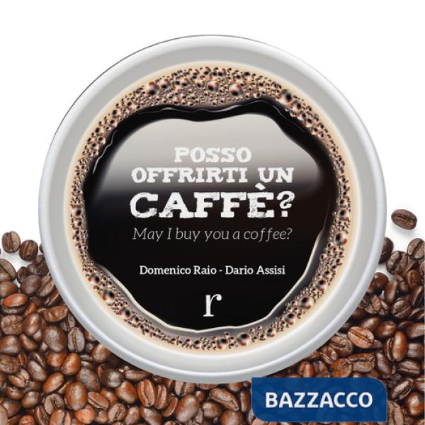 Posso offrirti un caffé? Ediz. italiana e inglese