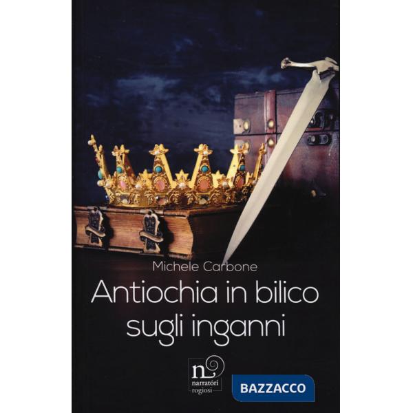 Antiochia in bilico sugli inganni