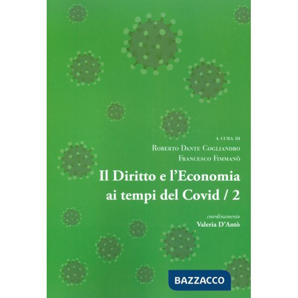 Diritto e l'economia ai tempi del Covid (Il). Vol. 2