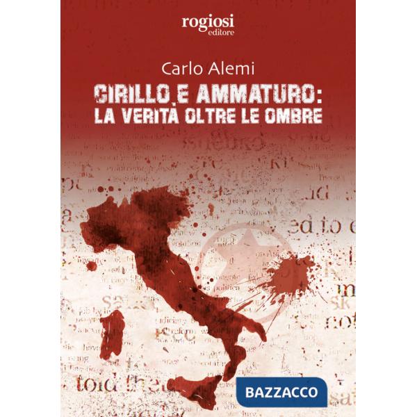 Cirillo e Ammaturo: la verità oltre le ombre