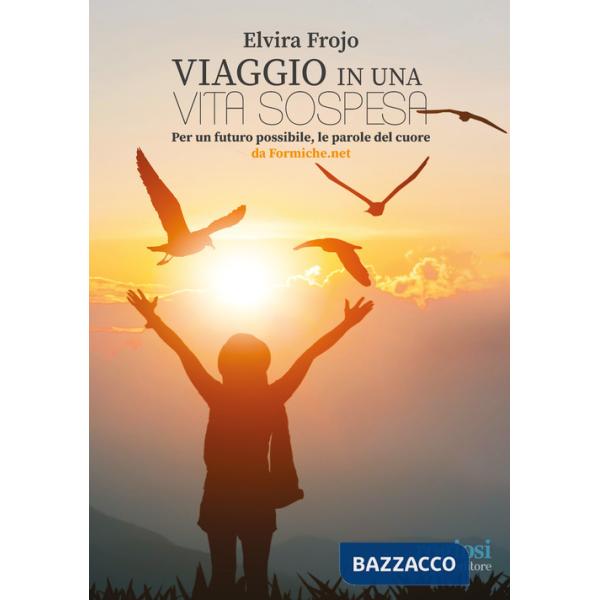 Viaggio in una vita sospesa. Per un futuro possibile, le parole del cuore da Formiche.net