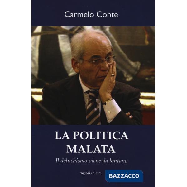 Politica malata. Il deluchismo viene da lontano (La)