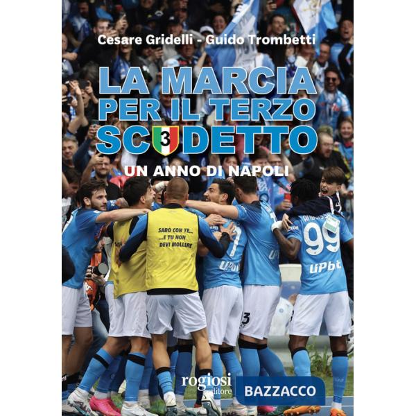 Marcia per il terzo scudetto. Un anno di Napoli (La)