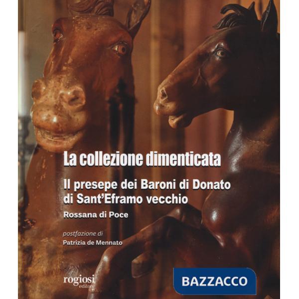 Collezione dimenticata. Il presepe dei Baroni di Donato di Sant'Eframo vecchio (La)