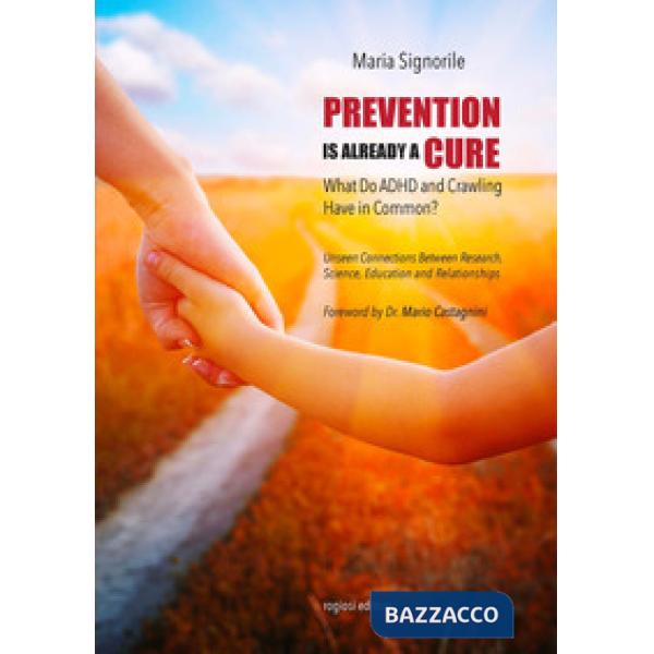 Prevention is already a cure. What do ADHD and crawling have in common? Unseen connections between research, science, education 