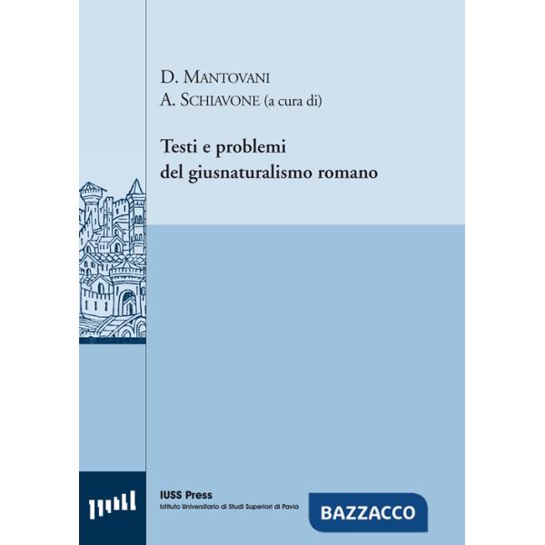 Testi e problemi del giusnaturalismo romano. Ediz. italiana, francese e tedesca