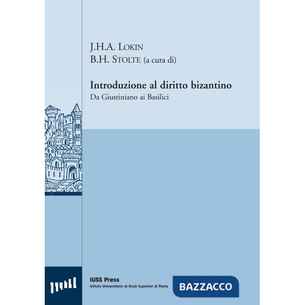 Introduzione al diritto bizantino. Da Giustiniano ai Basilici. Ediz. multilingue