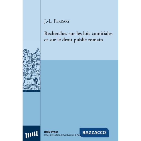 Recherches sur les lois comitiales et sur le droit public romain