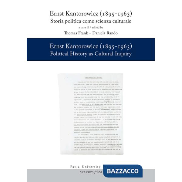 Ernst Kantorowicz (1895-1963). Storia politica come scienza culturale-History as cultural inquiry. Ediz. bilingue