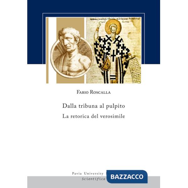Dalla tribuna al pulpito. La retorica del verosimile