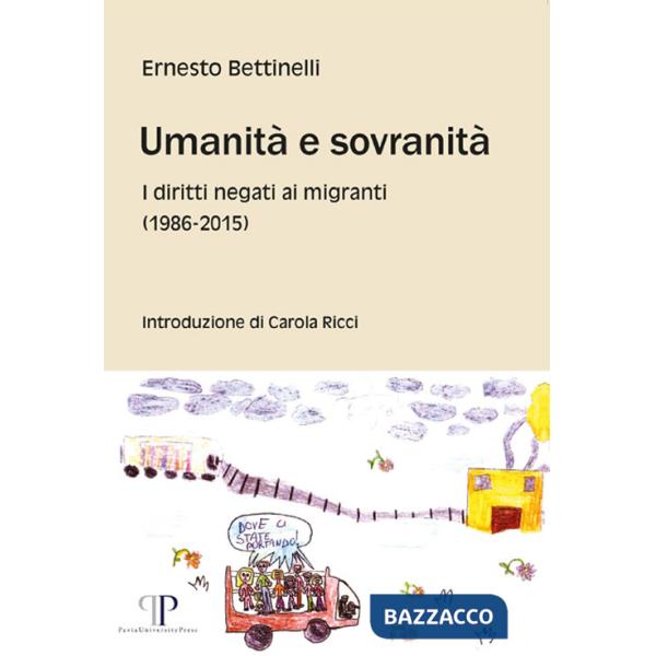 Umanità e sovranità. I diritti negati ai migranti (1986-2015)