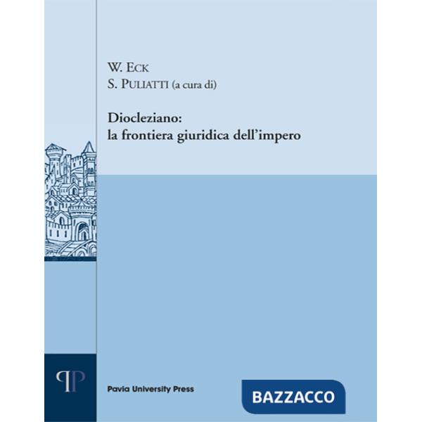 Diocleziano: la frontiera giuridica dell'impero