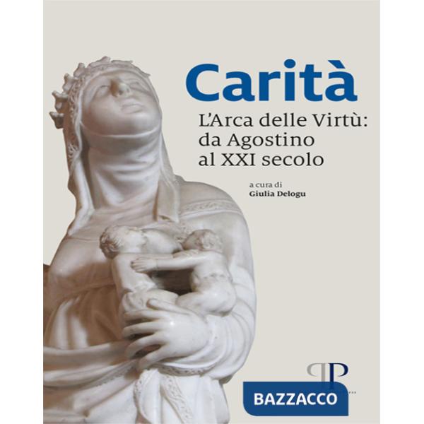 Carità, l'arca delle virtù: da Agostino al XXI secolo