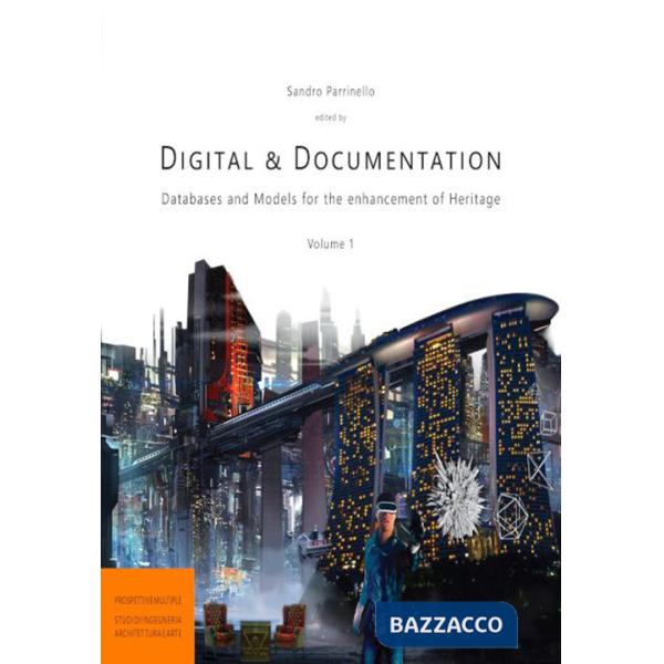 Digital & documentation. Databases and models for the enhancement of heritage