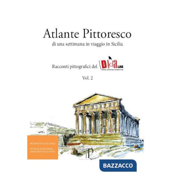 Atlante pittoresco di una settimana in viaggio in Sicilia. Racconti pittografici del DAdaLAB. Ediz. illustrata. Vol. 2