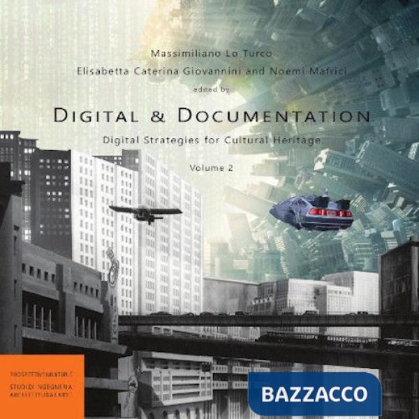 Digital & documentation. Digital strategies for cultural heritage. Vol. 2