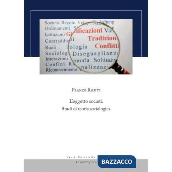 L'oggetto società. Studi di teoria sociologica