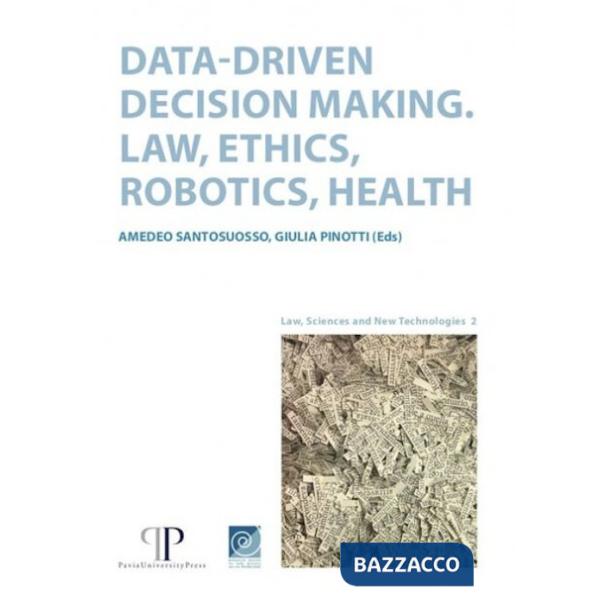 Data-driven decision making. Law, ethics, robotics, health