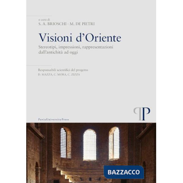 Visioni d'Oriente. Stereotipi, impressioni, rappresentazioni dall'antichità ad oggi
