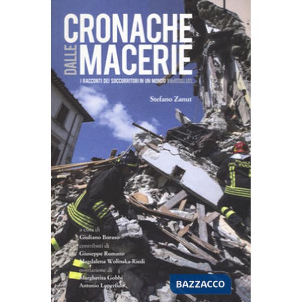 Cronache dalle macerie. I racconti dei soccorritori in un mondo sottosopra