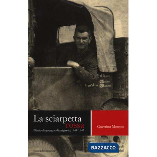Sciarpetta rossa. Diario di guerra e di prigionia (1943-1945) (La)