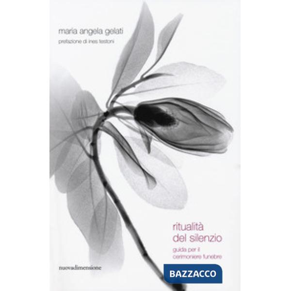 Ritualità del silenzio. Guida per il cerimoniere funebre