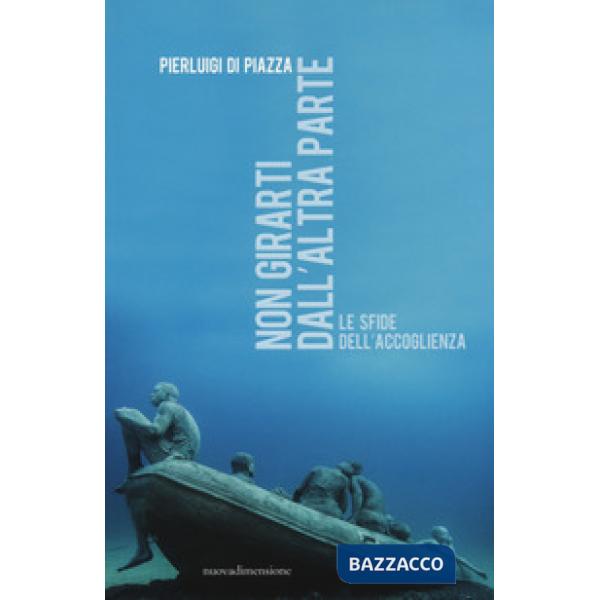 Non girarti dall'altra parte. Le sfide dell'accoglienza