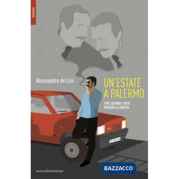 Estate a Palermo. 1985, quando i boss persero la partita (Un')