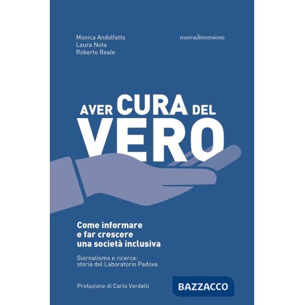 Aver cura del vero. Come informare e far crescere una società inclusiva. Giornalismo e ricerca: storia del Laboratorio Padova